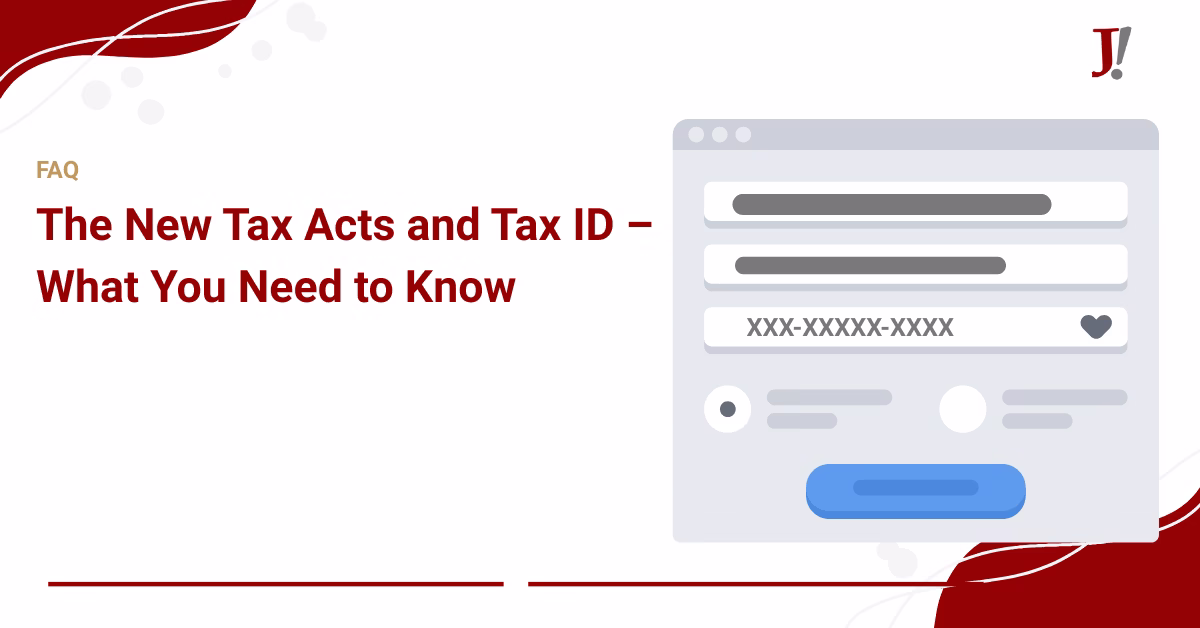 The New Tax Acts and Tax ID – What You Need to Know
